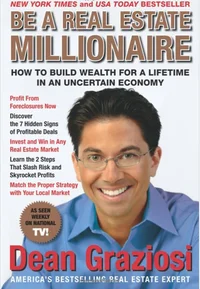 Be a Real Estate Millionaire by Dean Graziosi