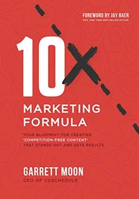 10x marketing formula by Garrett Moon