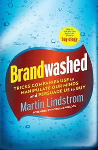 Brandwashed Tricks Companies Use to Manipulate Our Minds and Persuade Us to Buy Hardcover – 20 Sept. 2011