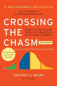 Crossing the Chasm, 3rd Edition Marketing and Selling Disruptive Products to Mainstream Customers (Collins Business Essentials) Paperback – 28 Jan. 2014