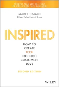 Inspired How to Create Tech Products Customers Love Hardcover – 30 Jan. 2018