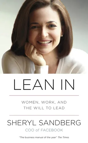 Lean In Women, Work, and the Will to Lead Hardcover – 12 Mar. 2013