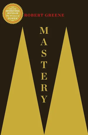 Mastery: Robert Greene (The Modern Machiavellian Robert Greene) Paperback – 19 Nov. 2012