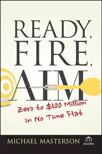 Ready, Fire, Aim Zero to -100 Million in No Time Flat