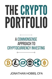 The Crypto Portfolio a Commonsense Approach to Cryptocurrency Investing