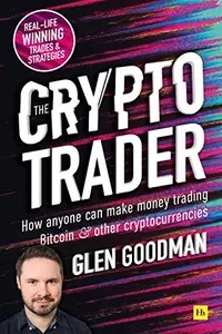 The Crypto Trader How anyone can make money trading Bitcoin and other cryptocurrencies (1)