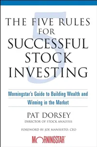 The Five Rules for Successful Stock Investing Morningstar′s Guide to Building Wealth and Winning in the Market Hardcover – 20 Jan. 2004