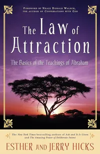 The Law Of Attraction by Esther and Jerry Hicks
