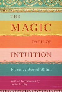 The Magic Path of Intuition by Florence Schivel Schinn