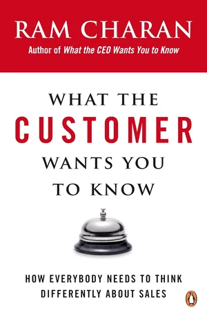 What the Customer Wants You to Know How Everybody Needs to Think Differently About Sales Paperback – 3 Sept. 2009