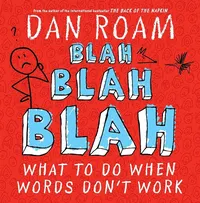 Blah Blah Blah: What to Do When Words Don't Work" by Dan Roam