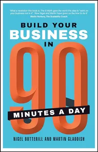 build your business in 90 minutes a day by Nigel Botterill