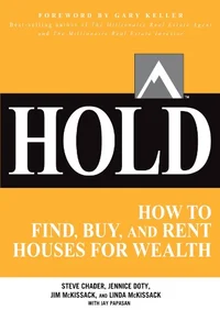 hold how to find buy and rent houses for wealth by Steve Chader and Jennice Doty