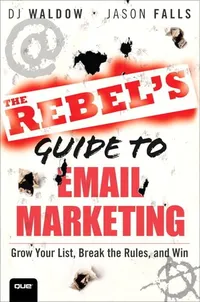 Rebels guide to email marketing by DJ Waldow