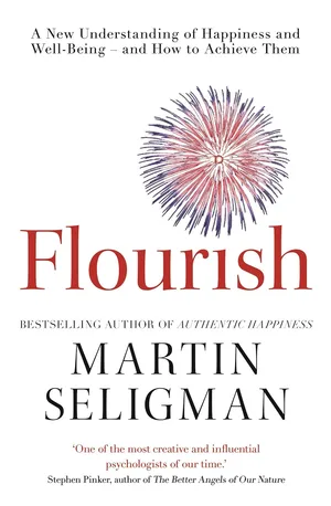 Flourish A New Understanding of Happiness and Wellbeing The practical guide to using positive psychology to make you happier and healthier Paperback – 5 May 2011