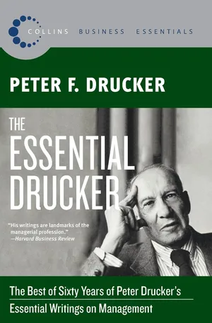 The Essential Drucker The Best of Sixty Years of Peter Drucker's Essential Writings on Management (Collins Business Essentials) Paperback – 1 Aug. 2008