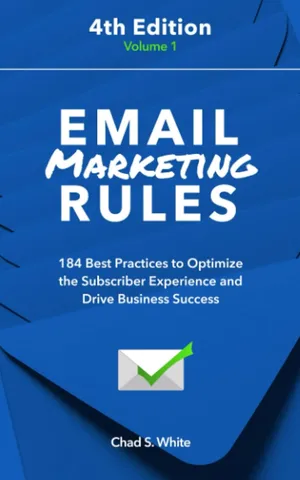 Email Marketing Rules: 184 Best Practices to Optimize the Subscriber Experience and Drive Business Success Paperback – March 5, 2023