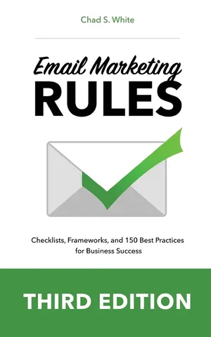 Email Marketing Rules: Checklists, Frameworks, and 150 Best Practices for Business Success Paperback – 29 May 2017