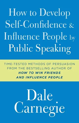 How to Develop Self-Confidence and Influence People by Public Speaking (Dale Carnegie Books) Paperback – July 4, 2017