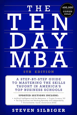 The Ten-Day MBA. A Step-by-Step Guide to Mastering the Skills Taught in America's Top Business Schools [5th edition] Hardcover 2024