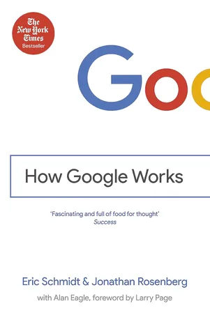 How Google Works: Eric Schmidt & Jonathan Rosenberg Paperback – 12 Mar. 2015