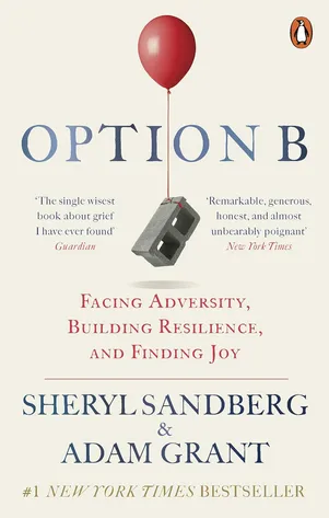 Option B: Facing Adversity, Building Resilience, and Finding Joy Paperback – 25 April 2019