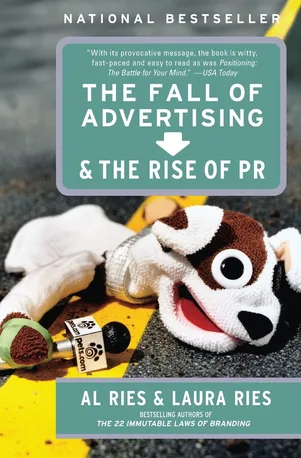 The Fall of Advertising and the Rise of PR Paperback – Illustrated, 11 May 2004