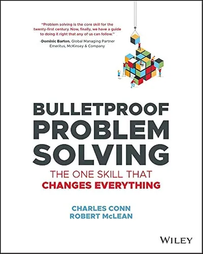Bulletproof problem solving the one skill that changes everything (paperback) 2019