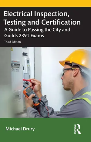 Electrical inspection, testing and certification a guide to passing the city and guilds 2391 exams (paperback) 2019