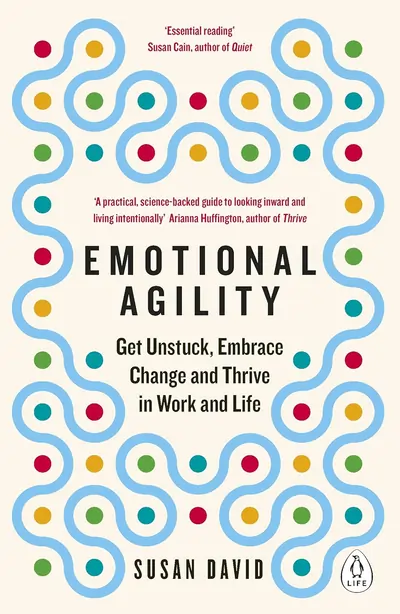 Emotional agility get unstuck, embrace change and thrive in work and life (paperback) 2017