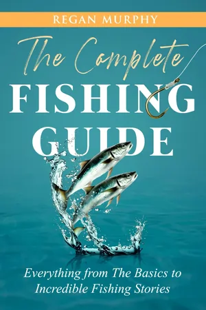 The complete fishing guide everything from the basics to incredible fishing stories (paperback) 2024