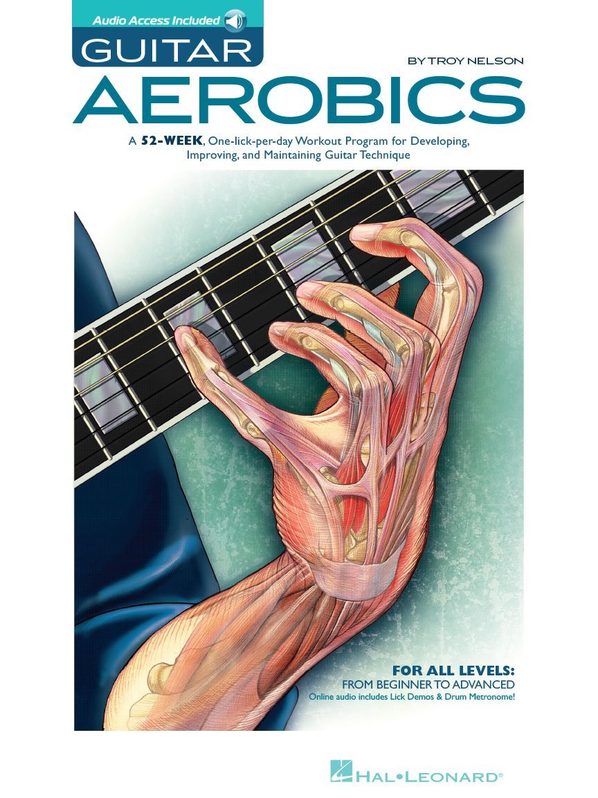 Troy nelson guitar aerobics (book & online audio) (book) a 52 week, one lick per day workout program for developing, improving & maintaining guitar technique (paperback) 2008
